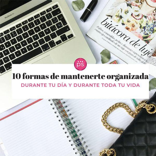 ¡10 FORMAS DE MANTENERTE ORGANIZADA! - Puntos Suspensivos 📖